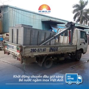Khởi động chuyến đầu giờ sáng-hoàn thành giao bể nước ngầm inox Việt Anh