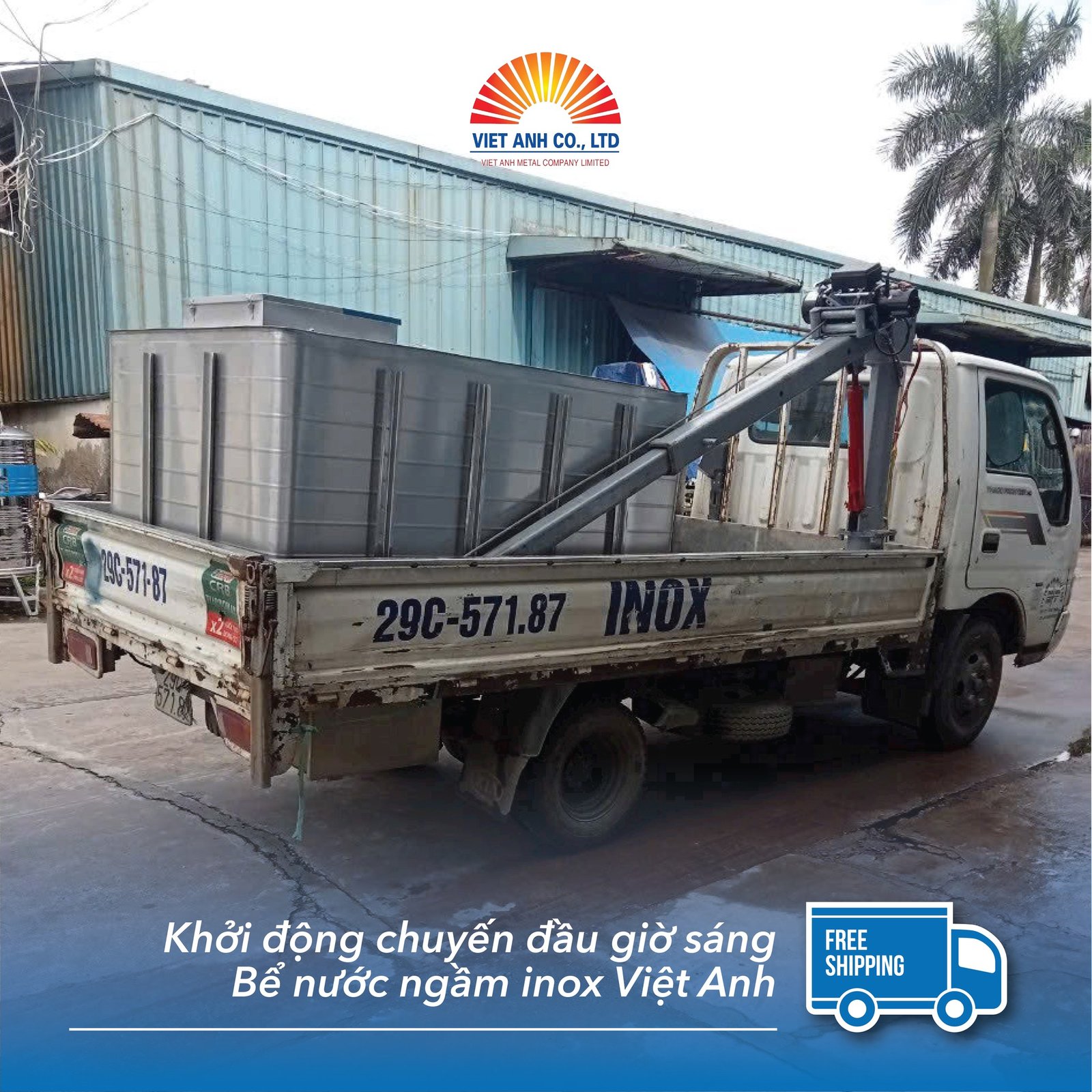 Khởi động chuyến đầu giờ sáng-hoàn thành giao bể nước ngầm inox Việt Anh